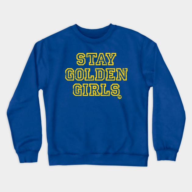 STAY GOLDEN GIRLS Crewneck Sweatshirt by toddgoldmanart